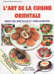 L'art de la cuisine orientale L'art de la cuisine orientale